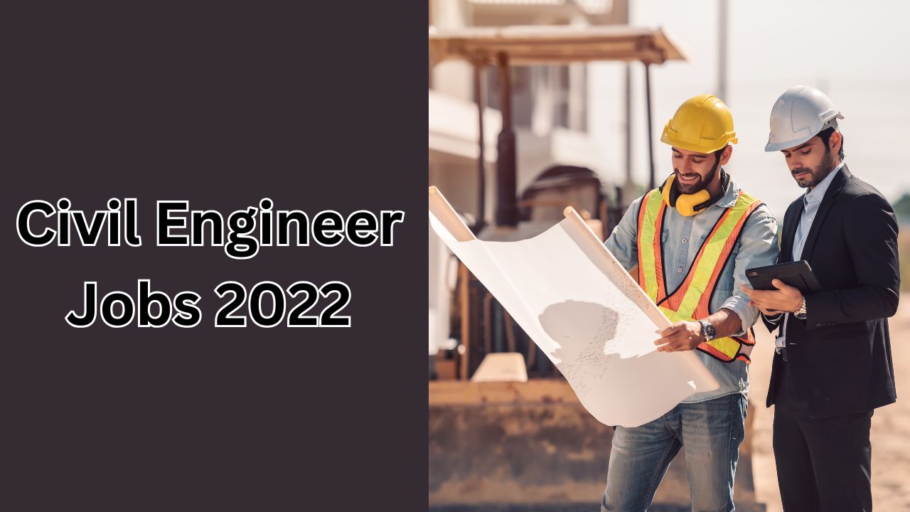 Civil Engineer Jobs 2022