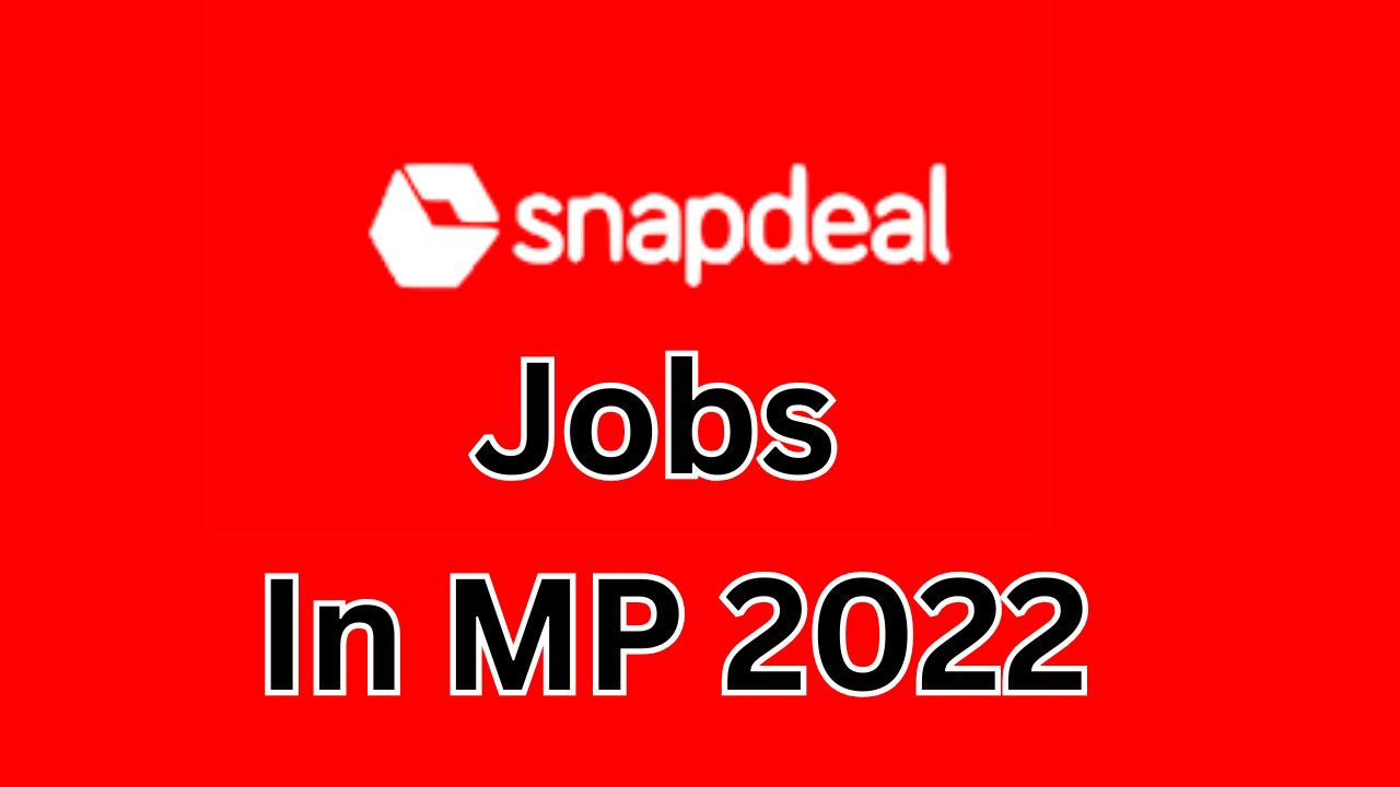 Snapdeal Jobs In MP 2022