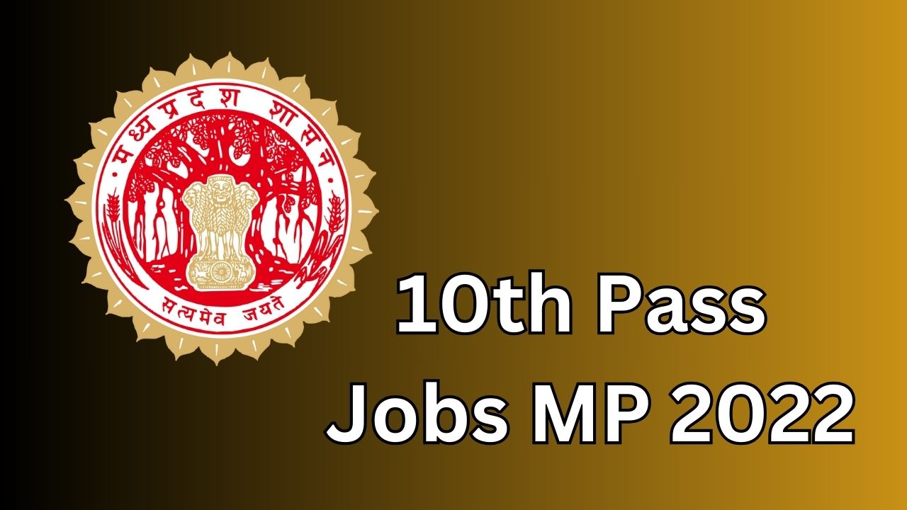 10th Pass Jobs MP 2022