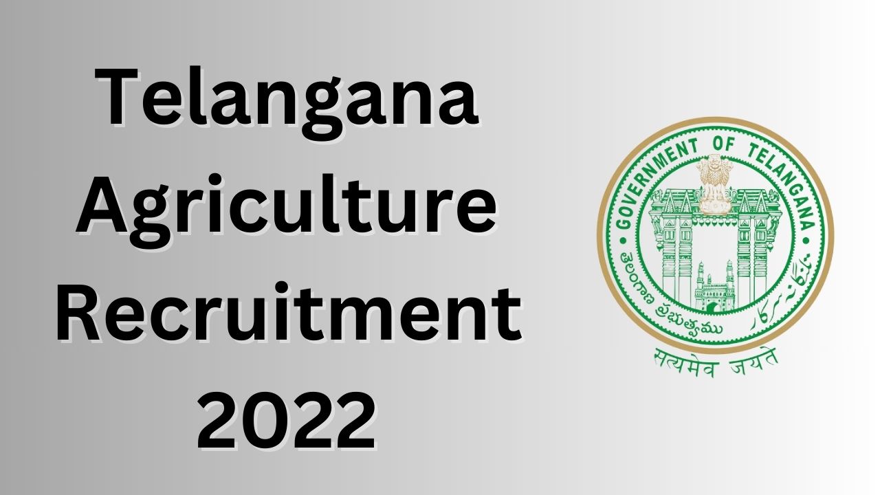 Telangana Agriculture Recruitment 2022