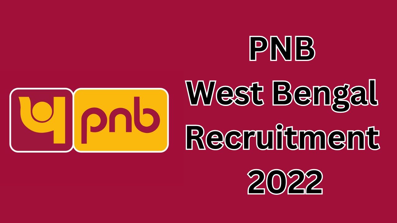 PNB West Bengal Recruitment 2022