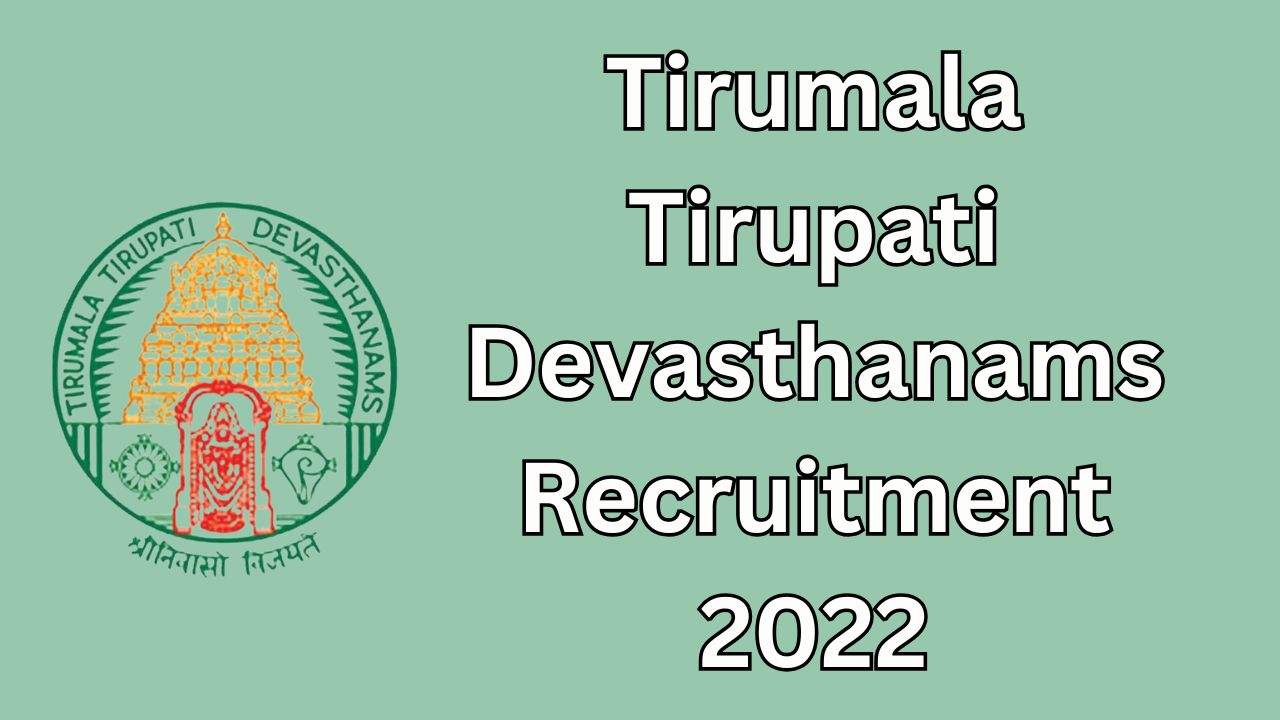 Tirumala Tirupati Devasthanams Recruitment 2022