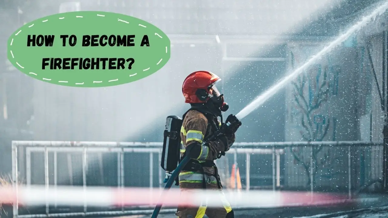 How to Become a Firefighter